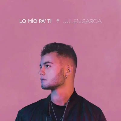 julen-garcia-lo-mio-pa-ti-1